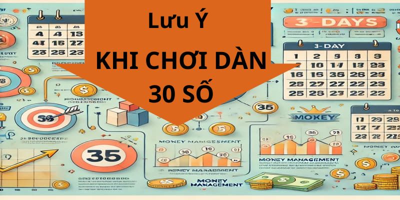 Lưu ý chơi dàn đề 30 số khung 3 ngày